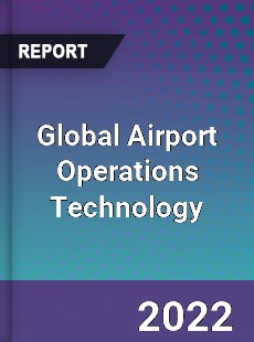 Global Airport Operations Technology Market