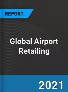 Global Airport Retailing Market