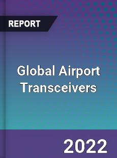Global Airport Transceivers Market