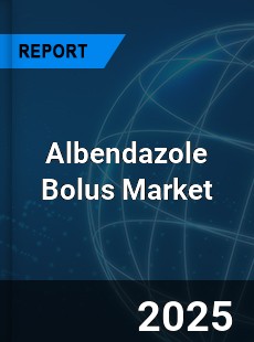 Global Albendazole Bolus Outlook