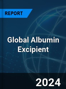Global Albumin Excipient Market