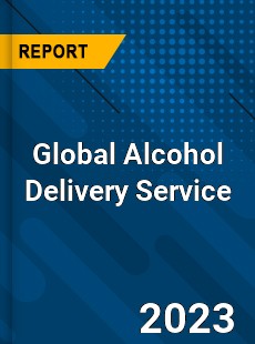 Global Alcohol Delivery Service Industry