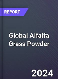 Global Alfalfa Grass Powder Market