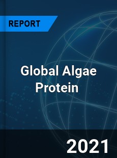 Global Algae Protein Market