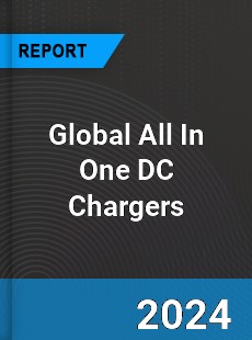 Global All In One DC Chargers Industry