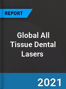 Global All Tissue Dental Lasers Market