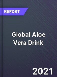 Global Aloe Vera Drink Market