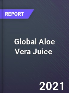 Global Aloe Vera Juice Market