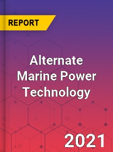 Global Alternate Marine Power Technology Professional Survey Report