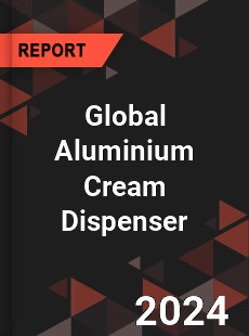 Global Aluminium Cream Dispenser Industry