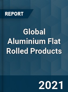 Global Aluminium Flat Rolled Products Market