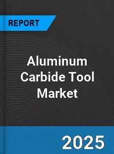 Global Aluminum Carbide Tool Market