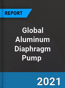 Global Aluminum Diaphragm Pump Market