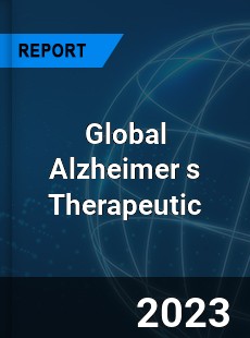 Global Alzheimer s Therapeutic Market