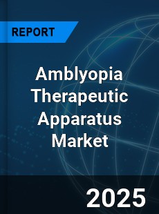 Global Amblyopia Therapeutic Apparatus Market