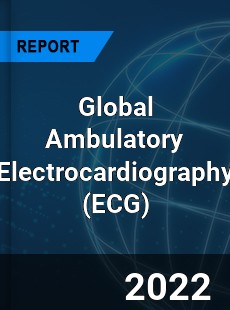 Global Ambulatory Electrocardiography Market