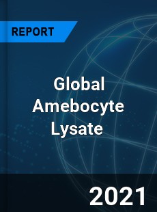 Global Amebocyte Lysate Market