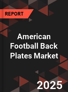 American Football Back Plates Market