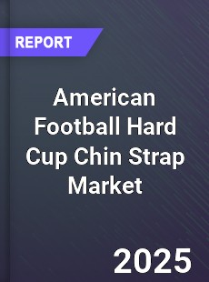 Global American Football Hard Cup Chin Strap Market