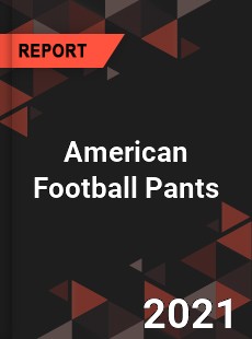 Global American Football Pants Market