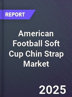 Global American Football Soft Cup Chin Strap Market