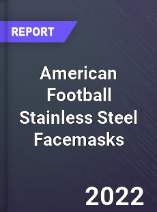 Global American Football Stainless Steel Facemasks Market