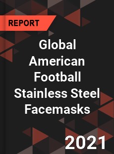 Global American Football Stainless Steel Facemasks Market