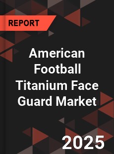 American Football Titanium Face Guard Market