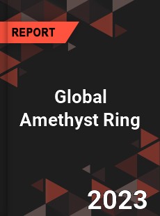 Global Amethyst Ring Market