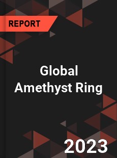 Global Amethyst Ring Market