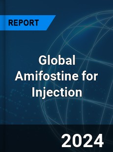 Global Amifostine for Injection Market