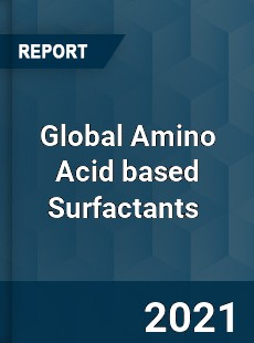 Global Amino Acid based Surfactants Market