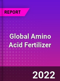 Global Amino Acid Fertilizer Market
