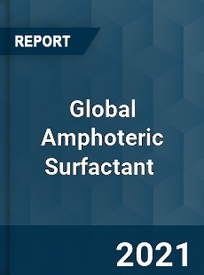 Global Amphoteric Surfactant Market
