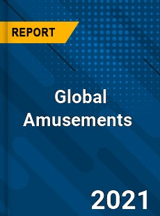 Global Amusements Market
