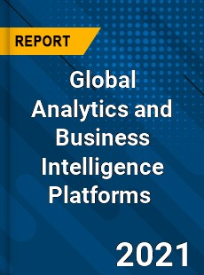 Global Analytics and Business Intelligence Platforms Market