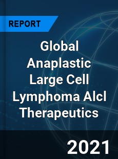 Global Anaplastic Large Cell Lymphoma Alcl Therapeutics Market