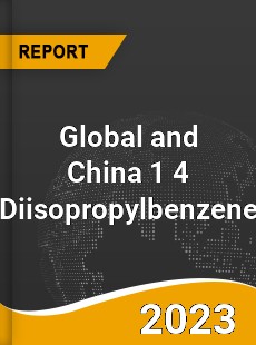 Global and China 1 4 Diisopropylbenzene Industry