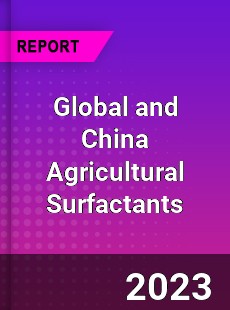 Global and China Agricultural Surfactants Industry
