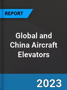 Global and China Aircraft Elevators Industry
