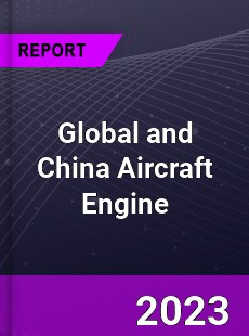 Global and China Aircraft Engine Industry