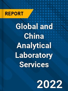 Global and China Analytical Laboratory Services Market