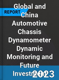 Global and China Automotive Chassis Dynamometer Dynamic Monitoring and Future Investment Report