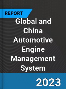 Global and China Automotive Engine Management System Industry