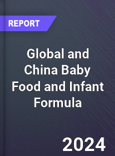 Global and China Baby Food and Infant Formula Industry