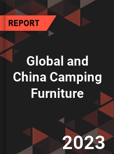 Global and China Camping Furniture Industry