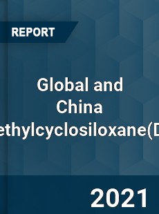 Global and China Dimethylcyclosiloxane Market