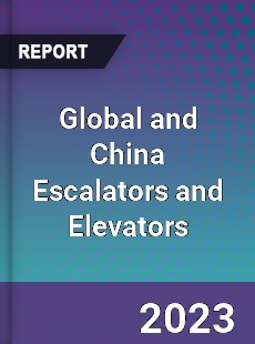 Global and China Escalators and Elevators Industry