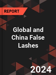 Global and China False Lashes Industry