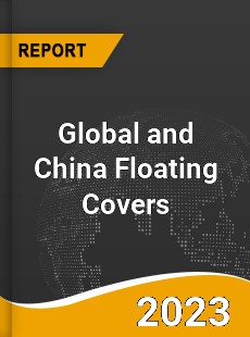 Global and China Floating Covers Industry